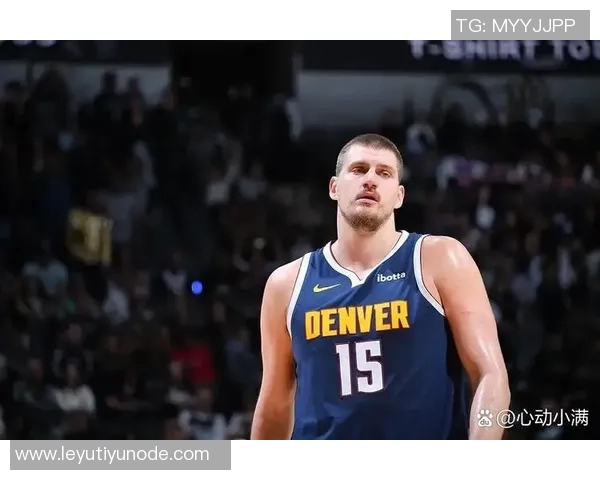 约基奇高效发挥7投6中轻松斩获17分7篮板5助攻助队取胜